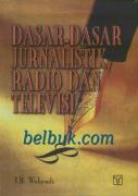 Dasar-Dasar Jurnalistik Radio dan Televisi